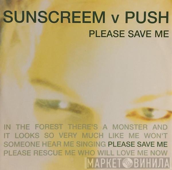 Push, Sunscreem - Please Save Me