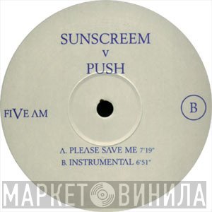 Push, Sunscreem - Please Save Me