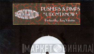 Pushers &amp; Pimps - U Don't Know