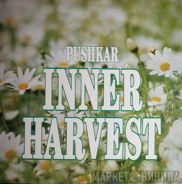 Pushkar  - Inner Harvest