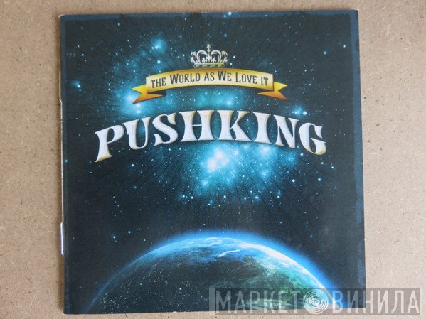 Pushking - The World As We Love It - A Rock And Roll Journey