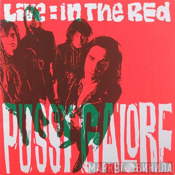 Pussy Galore   - Live: In The Red
