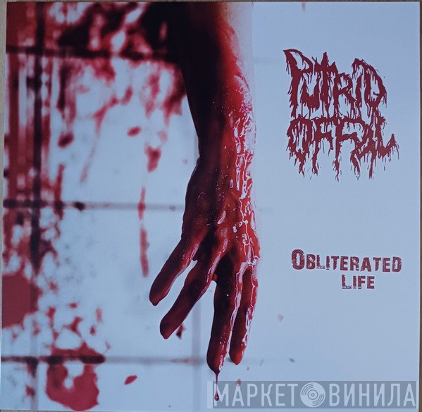 Putrid Offal - Obliterated Life