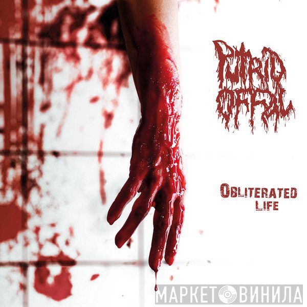 Putrid Offal - Obliterated Life
