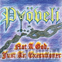 Pyöveli - Not A God, Just An Executioner