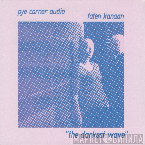 Pye Corner Audio, Faten Kanaan - The Darkest Wave