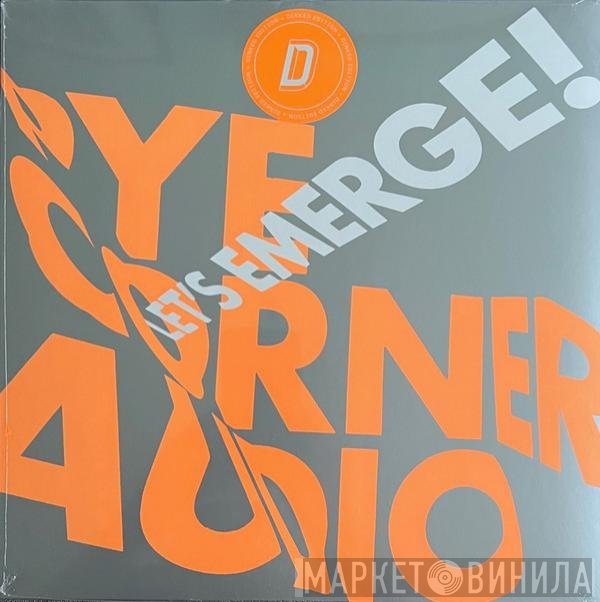 Pye Corner Audio - Let's Emerge!