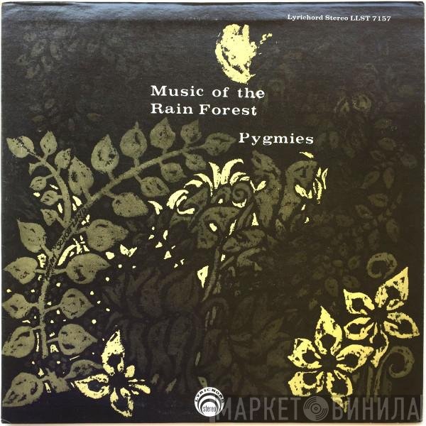 Pygmies  - Music Of The Rain Forest Pygmies