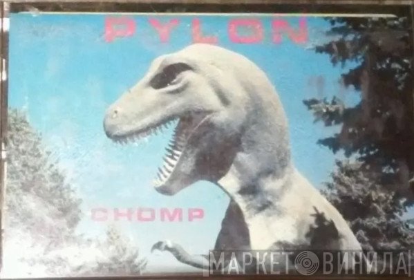 Pylon   - Chomp