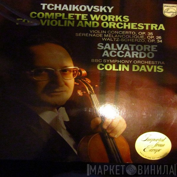 Pyotr Ilyich Tchaikovsky - Salvatore Accardo, BBC Symphony Orchestra, Sir Colin Davis  - Sämtliche Werke Für Violine Und Orchester: Violinkonzert D-dur Op. 35 / Serenade Melancolique Op. 26 / Valse Scherzo Op. 34