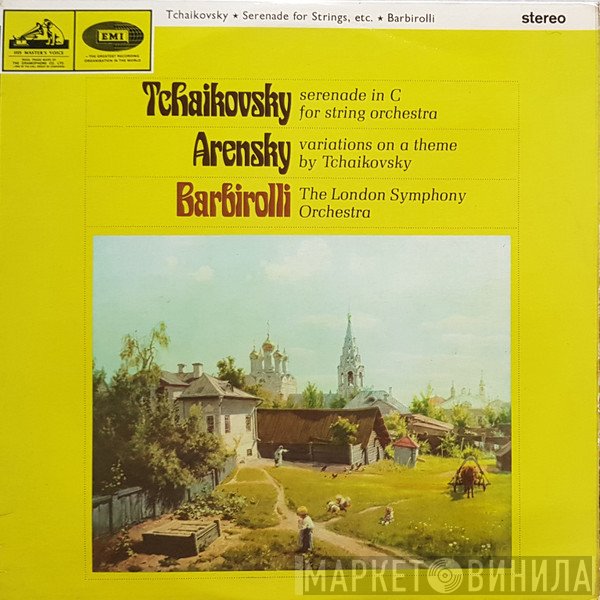 Pyotr Ilyich Tchaikovsky, Anton Stepanovich Arensky, Sir John Barbirolli, The London Symphony Orchestra  - Serenade In C For String Orchestra / Variations On A Theme By Tchaikovsky