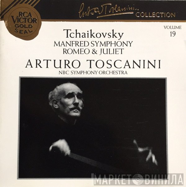 Pyotr Ilyich Tchaikovsky, Arturo Toscanini, NBC Symphony Orchestra  - Manfred Symphony / Romeo & Juliet