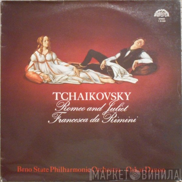 Pyotr Ilyich Tchaikovsky, Brno State Philharmonic Orchestra, Oskar Danon  - Romeo And Juliet / Francesca Da Rimini