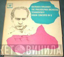 Pyotr Ilyich Tchaikovsky, David Oistrach / Eugene Ormandy, The Philadelphia Orchestra  - Violin Concerto In D