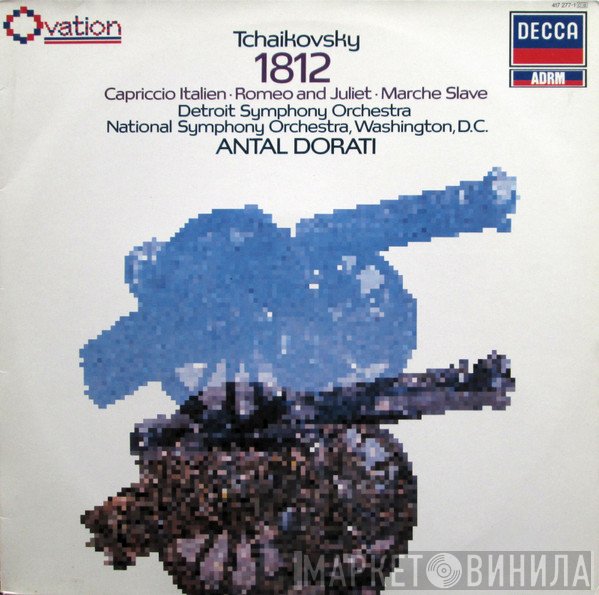 Pyotr Ilyich Tchaikovsky, Detroit Symphony Orchestra, National Symphony Orchestra, Antal Dorati - 1812 / Capriccio Italien · Romeo And Juliet · Marche Slave