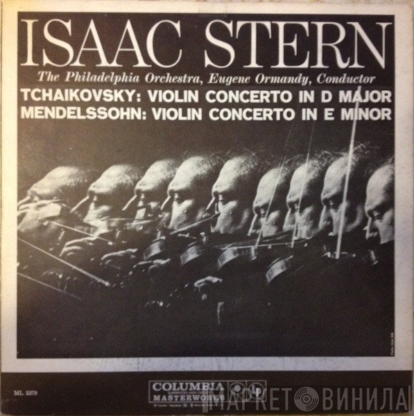 Pyotr Ilyich Tchaikovsky / Felix Mendelssohn-Bartholdy - Isaac Stern, Eugene Ormandy, The Philadelphia Orchestra  - Violin Concertos