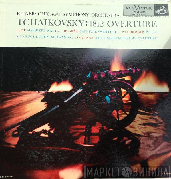 Pyotr Ilyich Tchaikovsky, Franz Liszt, Jaromir Weinberger, Bedřich Smetana, Antonín Dvořák, The Chicago Symphony Orchestra, Fritz Reiner - Tchaikovsky: 1812 Overture / Liszt: Mephisto Waltz / Dvorak: Carnival Overture / Weinberger: Polka And Fugue From Schwanda / Smetana: The Bartered Bride: Overture