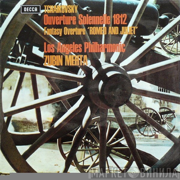Pyotr Ilyich Tchaikovsky, Los Angeles Philharmonic Orchestra, Zubin Mehta - Overture Solennelle 1812 / Fantasy Overture 'Romeo And Juliet'