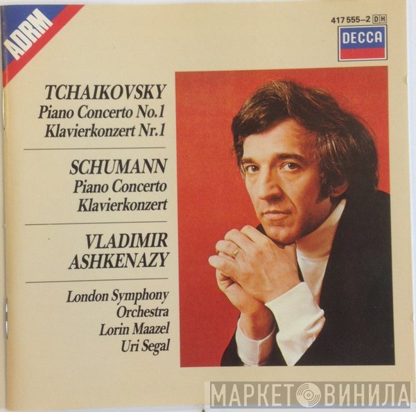 Pyotr Ilyich Tchaikovsky / Robert Schumann - Vladimir Ashkenazy, The London Symphony Orchestra, Lorin Maazel, Uri Segal  - Piano Concertos