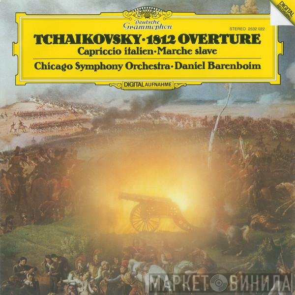 Pyotr Ilyich Tchaikovsky, The Chicago Symphony Orchestra, Daniel Barenboim - 1812 Overture / Capriccio Italien / Marche Slave