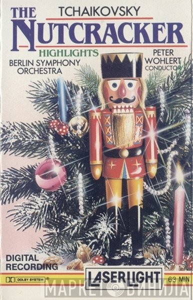 Pyotr Ilyich Tchaikovsky - Berliner Symphoniker, Peter Wohlert  - The Nutcracker (Highlights)