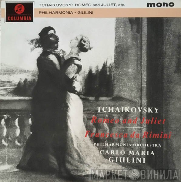 Pyotr Ilyich Tchaikovsky, Carlo Maria Giulini, Philharmonia Orchestra  - Romeo And Juliet - Francesca Da Rimini