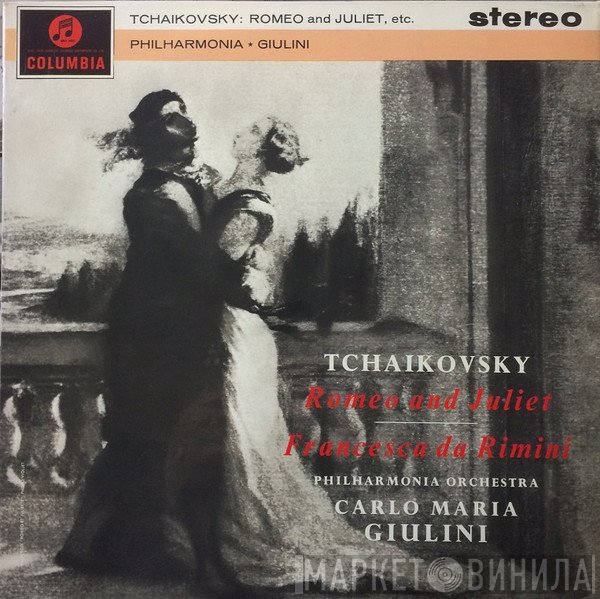 Pyotr Ilyich Tchaikovsky, Carlo Maria Giulini, Philharmonia Orchestra  - Romeo And Juliet - Francesca Da Rimini