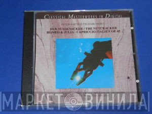 Pyotr Ilyich Tchaikovsky - Der Nussknacker / The Nutcracker - Romeo & Julia - Capriccio Italen Op.45