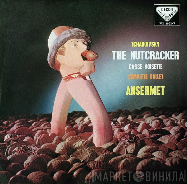 Pyotr Ilyich Tchaikovsky, Ernest Ansermet  - The Nutcracker (Casse-Noisette - Complete Ballet)
