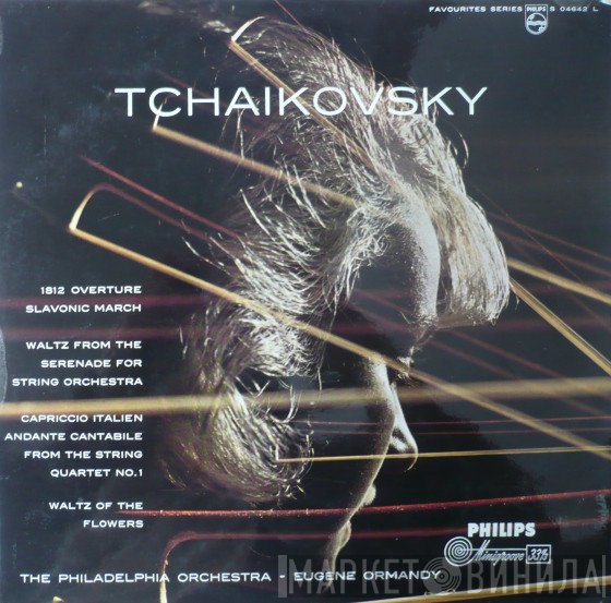 Pyotr Ilyich Tchaikovsky, Eugene Ormandy, The Philadelphia Orchestra  - Tchaikovsky