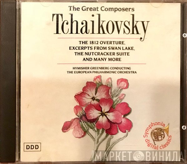 Pyotr Ilyich Tchaikovsky, European Philharmonic Orchestra, Hymisher Greenburg - The 1812 Overture, Excerpts From Swan Lake, Nutcracker Suite and Many More