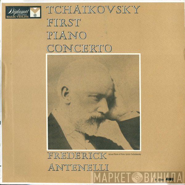Pyotr Ilyich Tchaikovsky, Frederick Antenelli  - First Piano Concerto