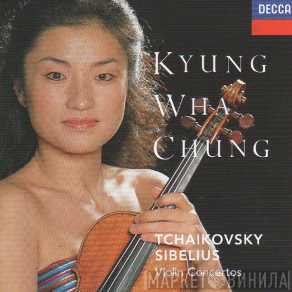 Pyotr Ilyich Tchaikovsky, Jean Sibelius, Kyung-Wha Chung - Violin Concertos