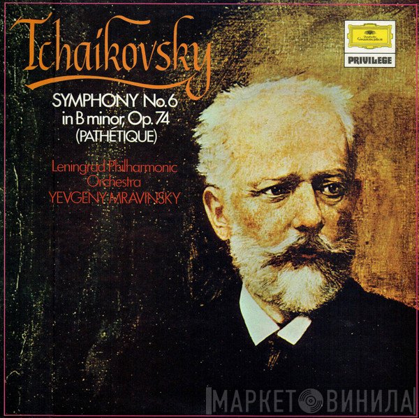Pyotr Ilyich Tchaikovsky, Leningrad Philharmonic Orchestra, Evgeny Mravinsky - Symphony No.6 In B Minor, Op.74 (Pathétique)