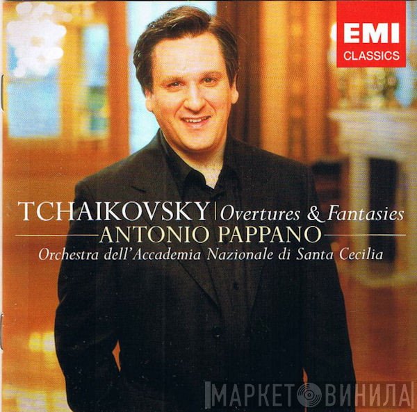 Pyotr Ilyich Tchaikovsky, Orchestra dell'Accademia Nazionale di Santa Cecilia, Antonio Pappano - Tchaikovsky: Overtures & Fantasies