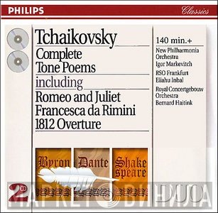Pyotr Ilyich Tchaikovsky, Radio-Sinfonie-Orchester Frankfurt, New Philharmonia Orchestra, Concertgebouworkest, Eliahu Inbal, Igor Markevitch, Bernard Haitink  - Complete Tone Poems