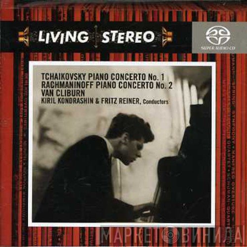 Pyotr Ilyich Tchaikovsky, Sergei Vasilyevich Rachmaninoff, Van Cliburn, Kiril Kondrashin, Fritz Reiner  - Piano Concertos