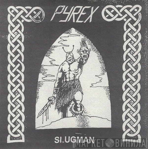 Pyrex  - Slugman