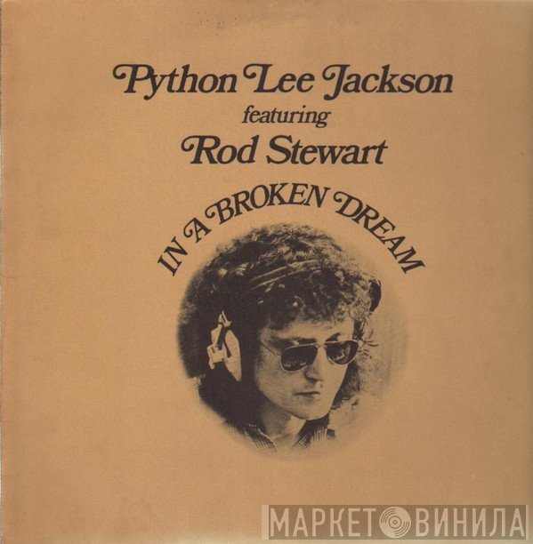 Python Lee Jackson Featuring Rod Stewart  - In A Broken Dream