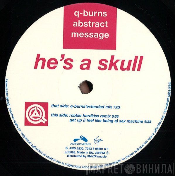 Q-Burns Abstract Message - He's A Skull