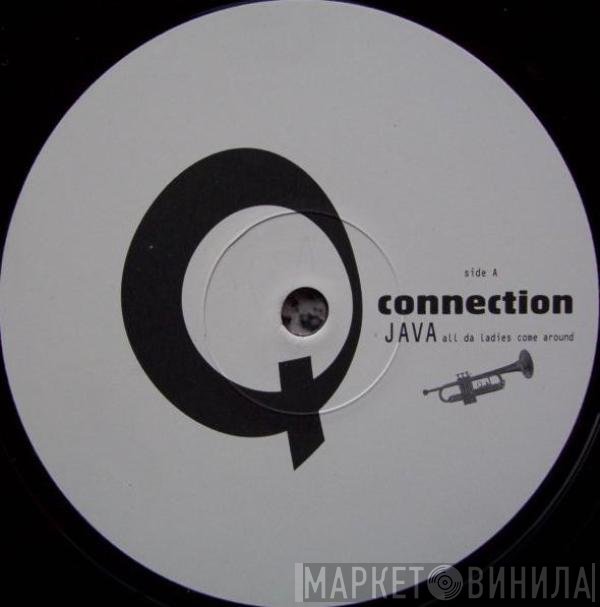 Q Connection  - Java (All Da Ladies Come Around)