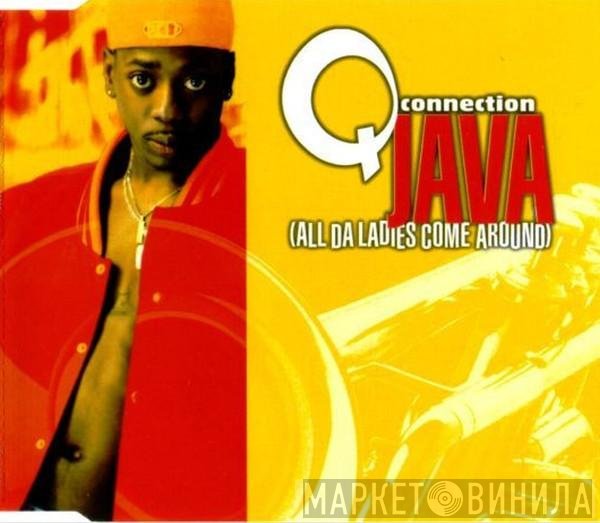 Q Connection  - Java (All Da Ladies Come Around)