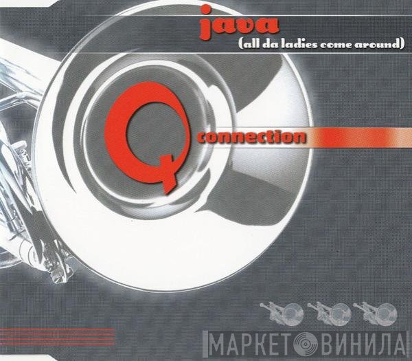 Q Connection  - Java (All Da Ladies Come Around)