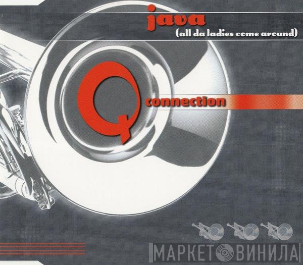 Q Connection  - Java (All Da Ladies Come Around)
