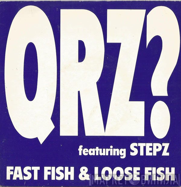 QRZ?, Stepz - Fast Fish & Loose Fish