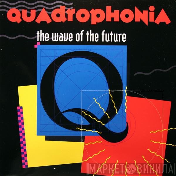 Quadrophonia - The Wave Of The Future
