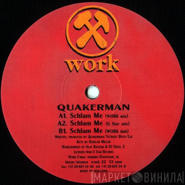 Quakerman  - Schlam Me