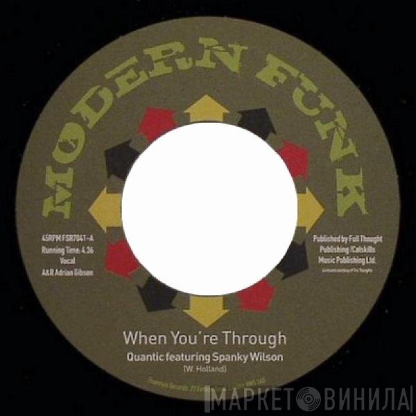 Quantic, Spanky Wilson, DJ Aeon Seven - When You're Through / Funky Furious