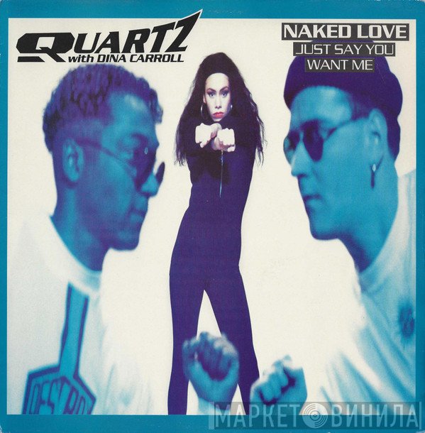 Quartz , Dina Carroll - Naked Love (Just Say You Want Me)