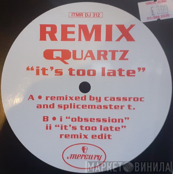 Quartz  - It's Too Late